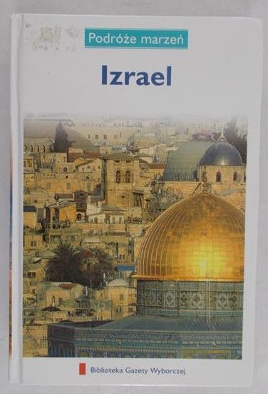 Zaborowska Joanna - Podróże marzeń: Izrael