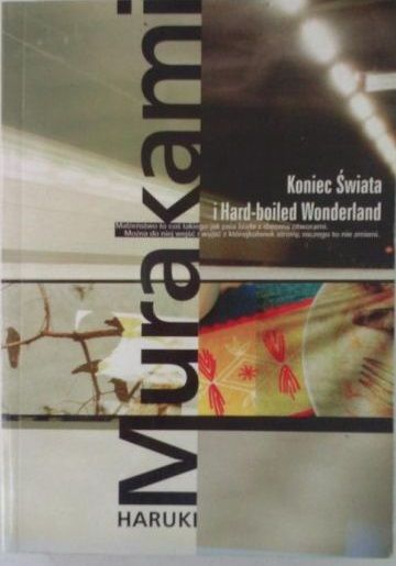 Murakami Haruki - Koniec świata i Hard-boiled Wonderland