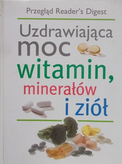 Fronczak Jacek (red.) - Uzdrawiająca moc witamin, minerałów i ziół