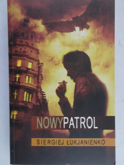 Łukjanienko Siergiej - Nowy Patrol