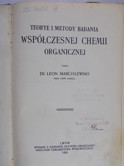 Marchlewski Leon - Teorye i metody badania współczesnej chemii organicznej, 1905r.