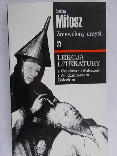 Miłosz Czesław - Zniewolony umysł: Lekcja literatury