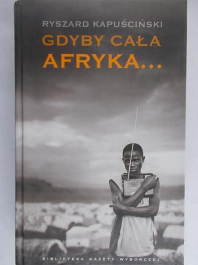 Kapuściński Ryszard - Gdyby cała Afryka ...