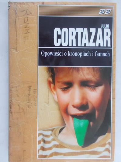 Cortazar Julio - Opowieści o kronopiach i famach