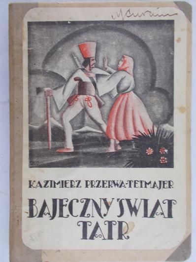 Przerwa-Tetmajer Kazimierz - Bajeczny świat tatr, 1905 r.