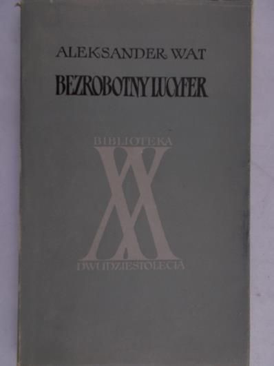 Wat Aleksander - Bezrobotny Lucyfer