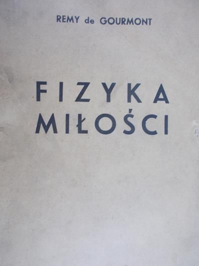 Gourmont de Remy - Fizyka miłości, 1929 r.