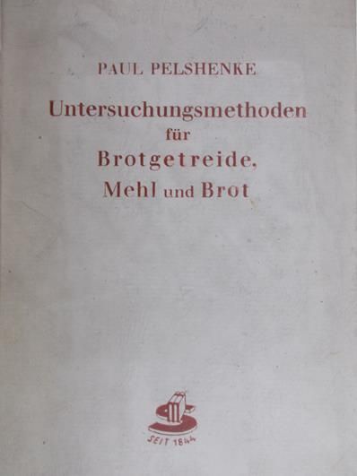 Pelshenke Paul - Untersuchungsmethoden fur brotgetreid, Mehl und Brot
