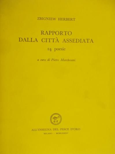 Herbert Zbigniew - Rapporto Dalla Citta Assediata