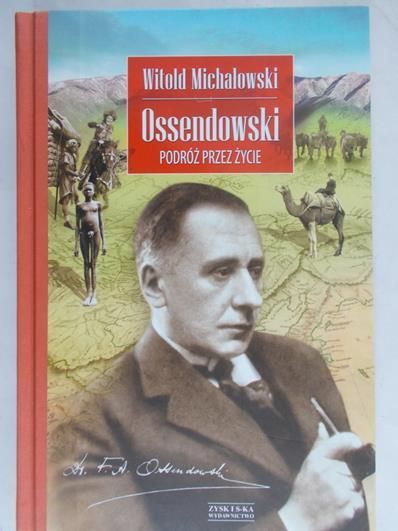 Michałowski Witold - Ossendowski Podróż przez życie
