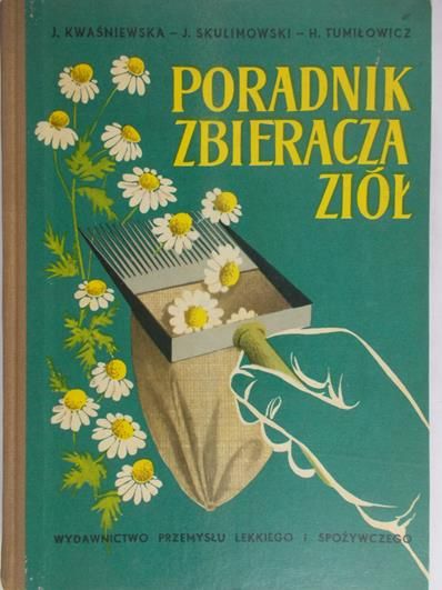 Kwaśniewska J. - Poradnik zbieracza ziół