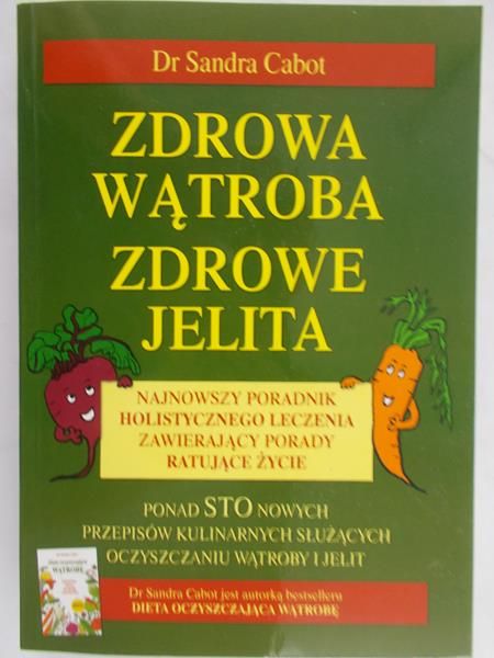 Cabot Sandra - Zdrowa wątroba zdrowe jelita