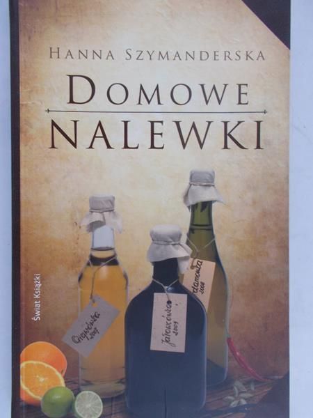 Szymanderska Hanna - Domowe nalewki