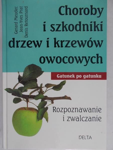 Meudec Gerard - Choroby i szkodniki drzew i krzewów owocowych