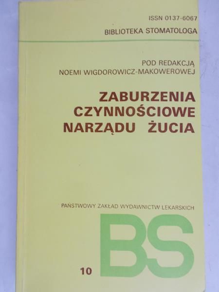 Wigdorowicz-Makowerowa Noemi (red.) - Zaburzenia czynnościowe narządu żucia