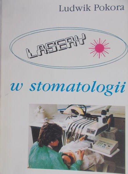 Pokora Ludwik - Lasery w stomatologii