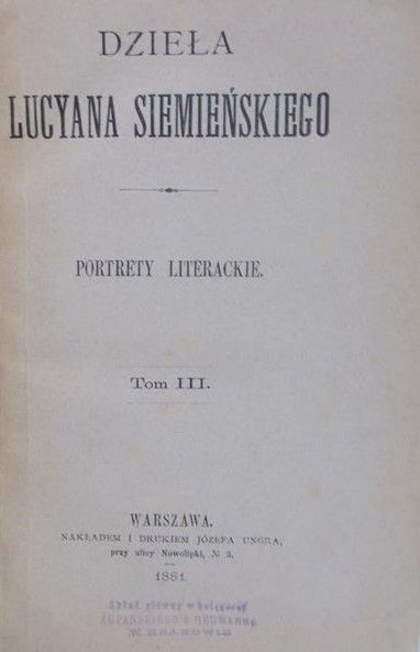 Siemieński Lucjan - Dzieła. Portrety literackie, tom III, 1881 r.