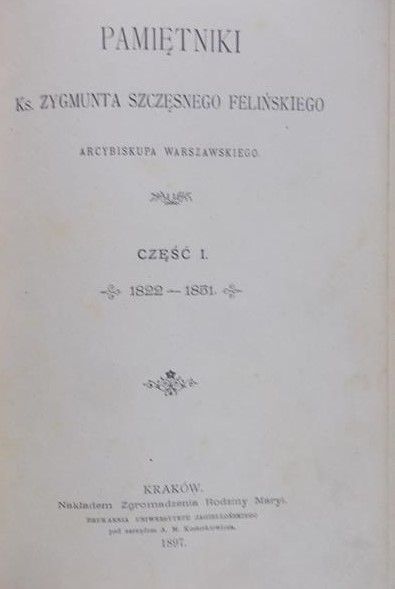 Szczęsny-Feliński Z. - Pamiętniki, cz.1,1897 r.