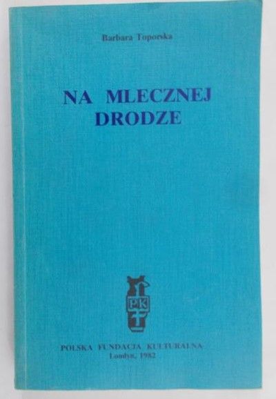 Toporska Barbara - Na Mlecznej Drodze