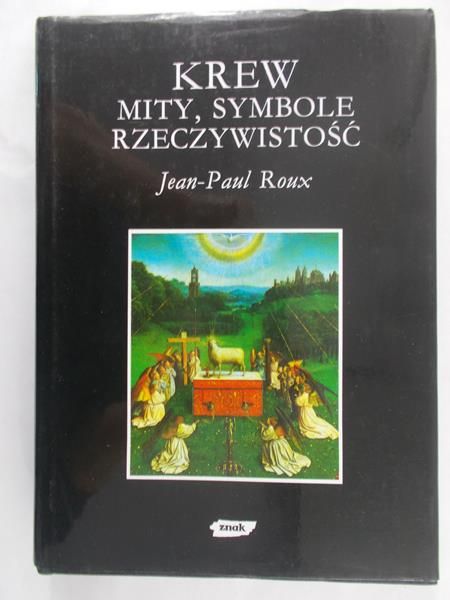 Roux Jean-Paul - Krew: mity, symbole rzeczywistość