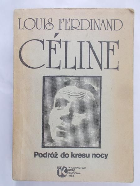 Celine Louis-Ferdinand - Podróż do kresu nocy