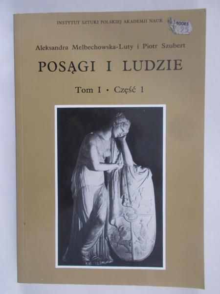 Szubert Piotr (red.) - Posągi i ludzie, Tom I, cz. I