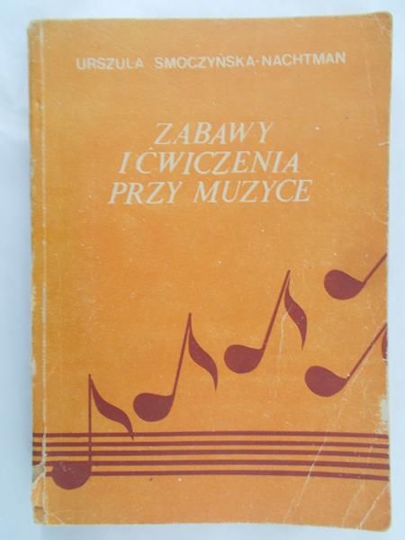Smoczyńska-Nachtman Urszula - Zabawy i ćwiczenia przy muzyce