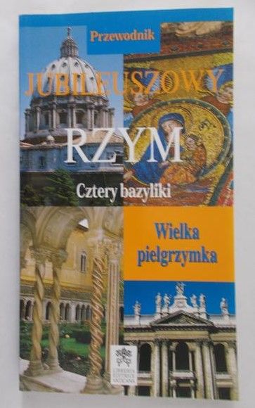 Braghin Andrea - Przewodnik Jubileuszowy Rzym Cztery Bazyliki