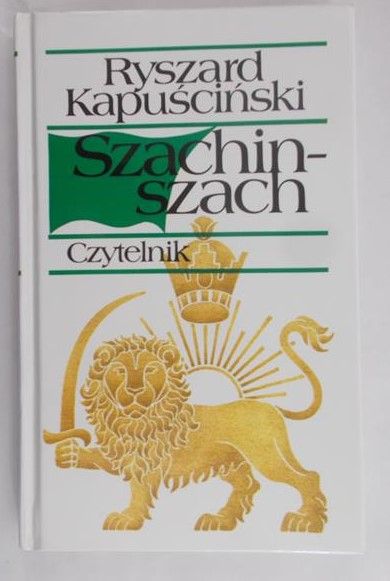 Kapuściński Ryszard - Szachinszach