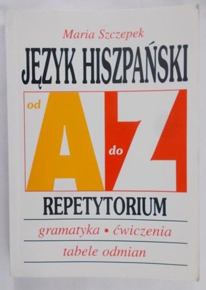 Szczepek Maria - Język hiszpański od A do Z. Repetytorium