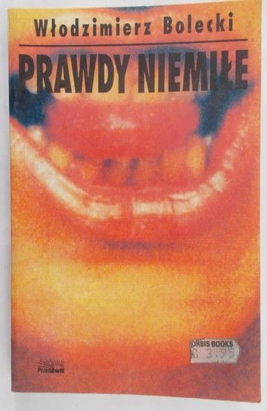 Bolecki Włodzimierz - Prawdy niemiłe