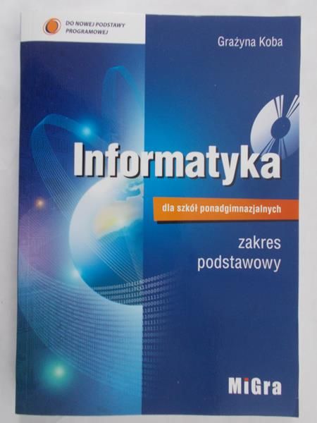 Koba Grażyna - Informatyka dla szkół ponadgimnazjalnych, zakres podstawowy, płyta CD
