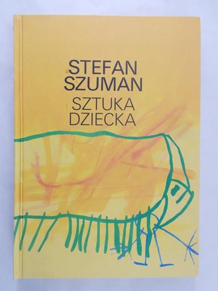 Szuman Stefan - Sztuka dziecka