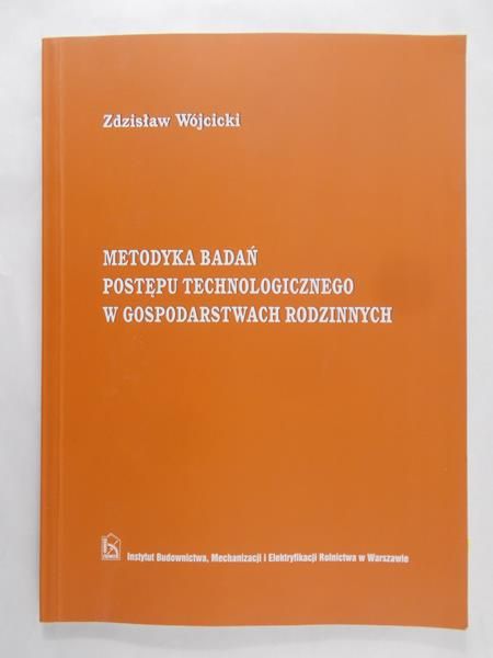Wójcicki Zdzisław -Metodyka badań postępu technologicznego w gospodarstwach rodzinnych