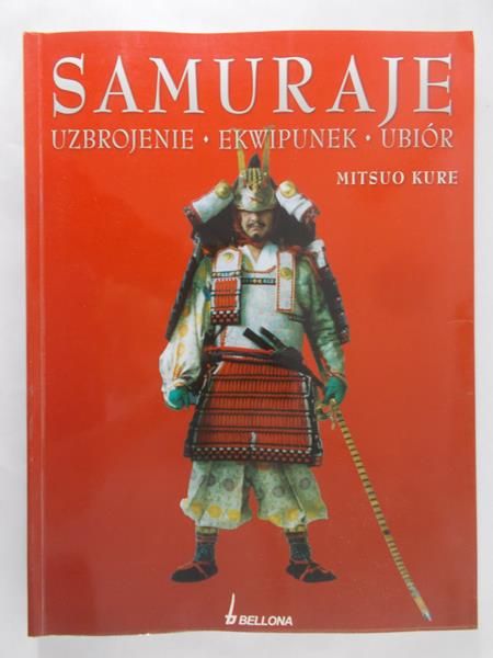 Kure Mitsuo - Samuraje. Uzbrojenie, ekwipunek, ubiór