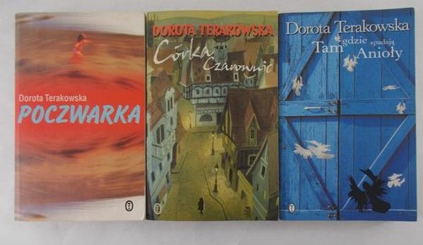 Terakowska Dorota  - Córka Czarownic / Poczwarka / Tam gdzie spadają Anioły