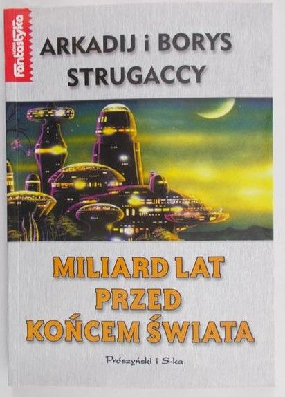 Strugaccy Arkadij i Borys - Miliard lat przed końcem  świata