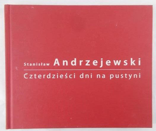 Andrzejewski Stanisław - Czterdzieści dni na pustyni