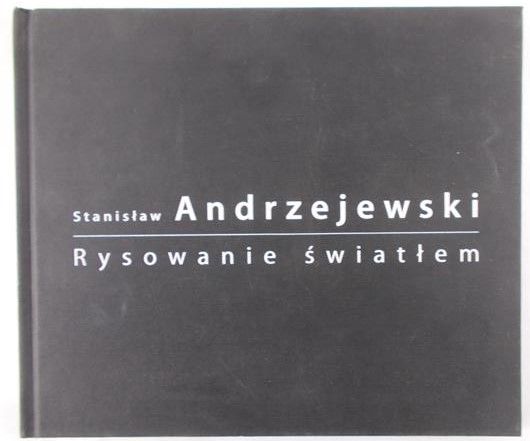 Andrzejewski Stanisław - Rysowanie światłem