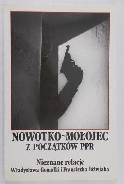 Gomułka Władysław -  Nowotko - Mołojec : z początków PPR