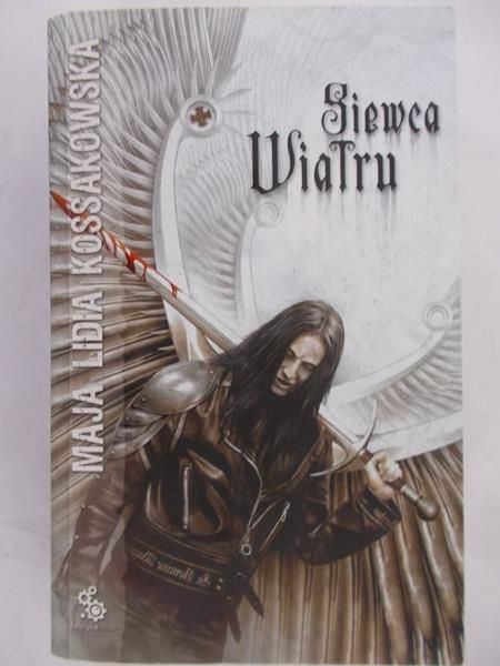 Kossakowska Maja Lidia - Siewca wiatru
