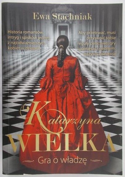 Stachniak Ewa - Katarzyna Wielka. Gra o władzę