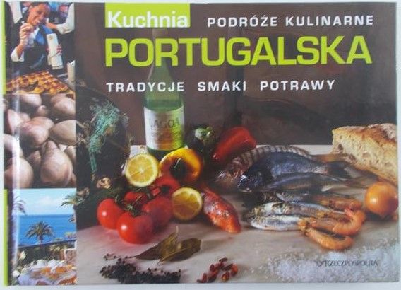 Giedrojć Magdalena - Kuchnia portugalska. Podróże kulinarne