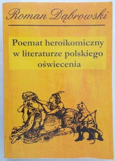 Dąbrowski Roman - Poemat heroikomiczny w literaturze polskiej oświecenia