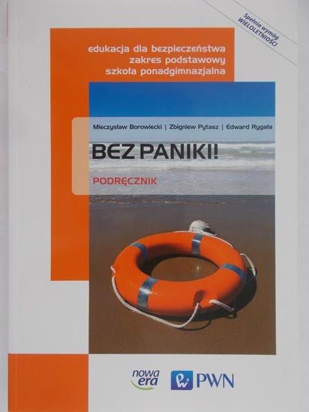 Borowiecki Mieczysław - Bez paniki! Edukacja dla bezpieczeństwa. Zakres podstawowy. Szkoła ponadgimnazjalna. Nowa
