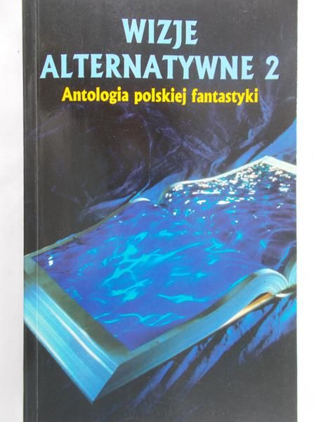 Sedeńko Wojciech (red.) - Wizje alternatywne 2