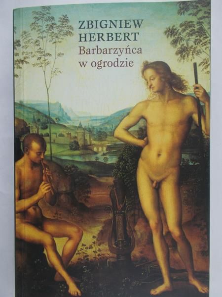 Herbert Zbigniew - Barbarzyńca w ogrodzie