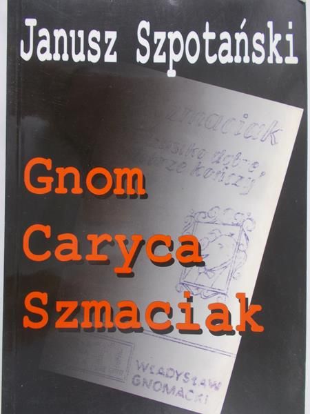 Szpotański Janusz - Gnom, Caryca, Szmaciak