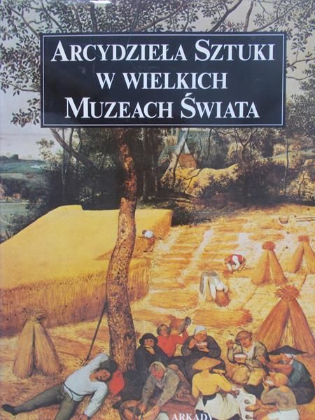 Arcydzieła sztuki w wielkich muzeach świata