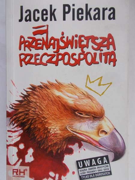 Piekara Jacek - Przenajświętsza Rzeczpospolita